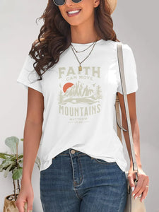 Graphic Round Neck Short Sleeve T-Shirt- Faith Can Move Mountains-White