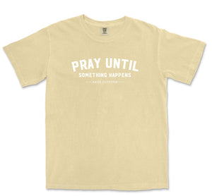 Comfort Colors Butter Pray Until Something Happens Men Graphic Vintage T-Shirt